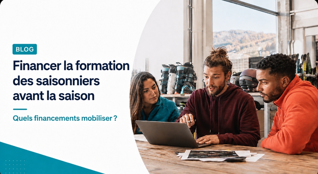 Former ses saisonniers avant la saison : quels financements mobiliser ?
